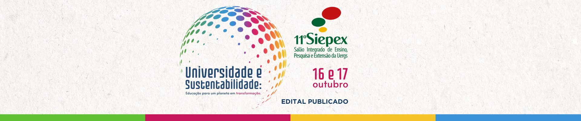 Imagem com fundo imitando papel reciclado, com uma barra na parte inferior nas cores verde, rosa escuro, amarelo e azul. Ao centro, um globo nessas mesmas cores, formado por pequenas esferas. Ao lado, logo do Siepex - 16 e 17 outubro - Edital Publicado.