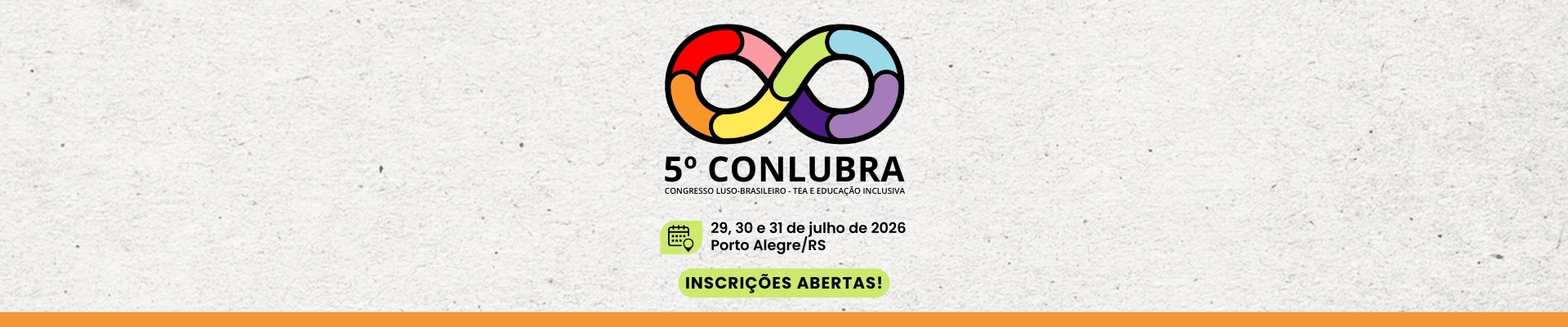 Banner com fundo de papel reciclado e uma barra laranja na base. Ao centro, o logo do Conlubra (com um s&iacute;mbolo do infinito nas cores vermelho, rosa, roxo, azul, verde, amarelo e laranja). Abaixo, l&ecirc;-se 29, 30 e 31/7 - Porto Alegre/RS. Inscri&ccedil;&otilde;es abertas!