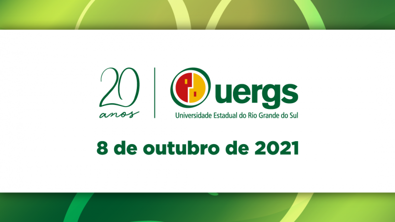 Imagem colorida. A parte central é branca, onde há o selo de 20 anos ao lado do logotipo da Uergs, escrito abaixo "8 de outubro de 2021", em verde. 