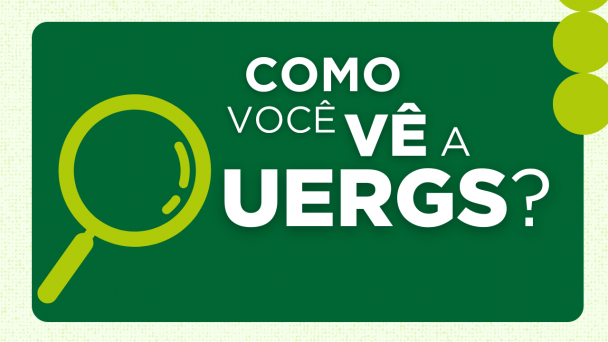 Como você vê a Uergs escrito em branco no centro de um retângulo verde com bordas arredondadas. Ao lado esquerdo, uma lupa verde limão.