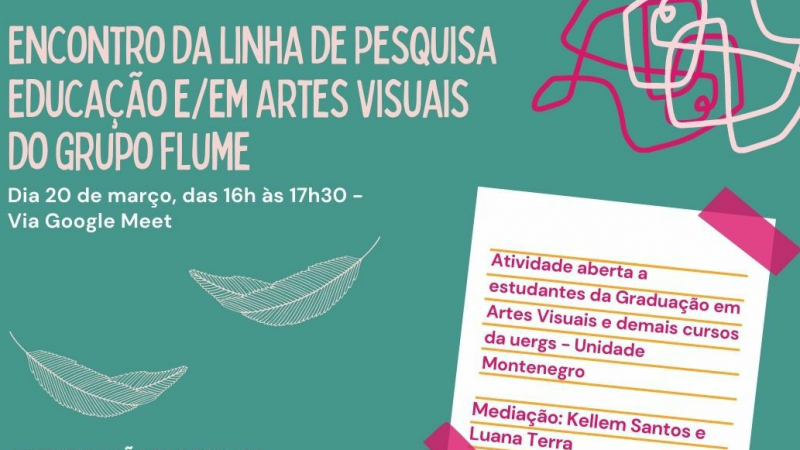 primeiro encontro do ano da Linha de Pesquisa Educação e/em Artes Visuais do Grupo Flume