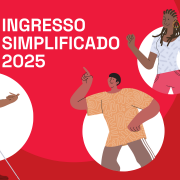 Imagem com fundo vermelho. Ao centro, sobre elipse vermelho claro, lê-se INGRESSO SIMPLIFICADO 2025. Ao redor, sobre 3 elipses brancas, há a ilustração de um homem com deficiência visual, um homem indígena e uma mulher negra.