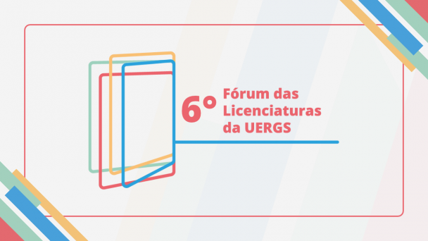 Imagem horizontal com fundo claro e formas geom&eacute;tricas suaves. Ao centro, h&aacute; tr&ecirc;s contornos retangulares sobrepostos nas cores verde, amarelo, vermelho e azul. &Agrave; direita, em destaque, o texto em vermelho: &ldquo;6&ordm; F&oacute;rum das Licenciaturas da UERGS&rdquo;. Linhas coloridas decoram os cantos superior direito e inferior esquerdo da imagem.